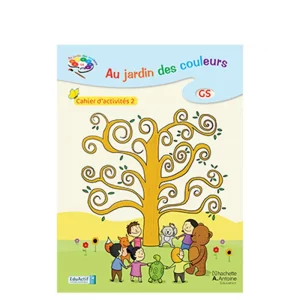 Au jardin des couleurs Cahier d‘activité 2 GS