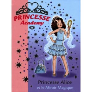 Princesse Academy Tome 4 - Poche Princesse Alice et le Miroir Magique