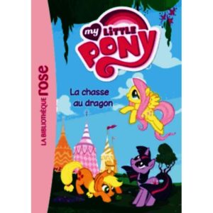 My little Pony - La chasse au dragon