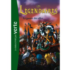 Les Légendaires - La guerre des elfes