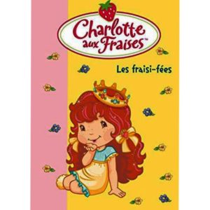 Charlotte aux Fraises - Les fraisi-fées