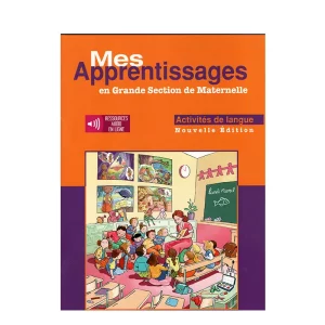 Mes Apprentissages en Grande Section de Maternelle Activités de Langue