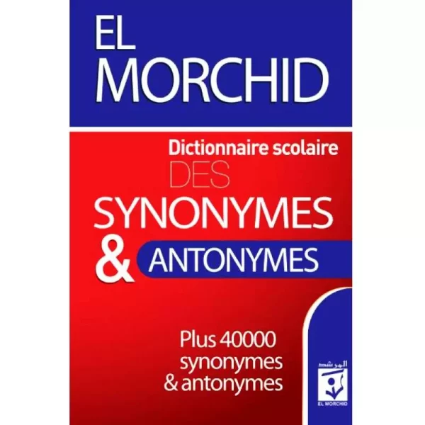 EL Morchid dictionnaire des Synonyme and Antonymes Livres-SYNOTEC