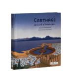 Carthage La Cité d’Hannibal