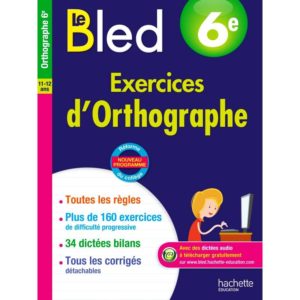 Le Bled 6éme Exercices d'Orthographe