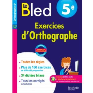 Le Bled Exercices d'Orthographe 5éme