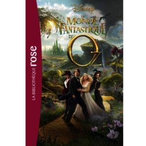 Le monde fantastique d'Oz - Le roman du film